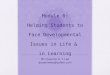 Module 6: Helping Students to Face Developmental Issues in Life & in Learning Ms Queenie A. Y. Lee queenielee@yahoo.com