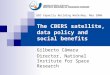 The CBERS satellite, data policy and social benefits Gilberto Câmara Director, National Institute for Space Research GEO Capacity Building Workshop, May