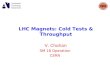 LHC Magnets: Cold Tests & Throughput V. Chohan SM 18 Operation CERN