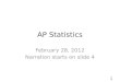 AP Statistics February 28, 2012 Narration starts on slide 4 1