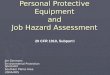 Personal Protective Equipment and Job Hazard Assessment Jim Simmons Environmental Protection Specialist Southern Plains Area USDA/ARS 29 CFR 1910, Subpart