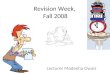 Revision Week, Fall 2008 Lecturer Madeeha Owais. Syllabus Satellite Communication – Link Budget or Link Design Calculations Part (Chapter 4 from Timothy