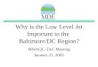 Why is the Low Level Jet Important to the Baltimore/DC Region? MWAQC-TAC Meeting January 21, 2005