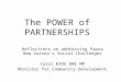 The POWER of PARTNERSHIPS Reflections on addressing Papua New Guinea’s Social Challenges Carol KIDU DBE MP Minister for Community Development