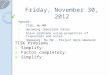 Friday, November 30, 2012 Agenda: TISK, No MM Upcoming Important Dates Solve problems using properties of trapezoids and kites. Homework: No HW – Project