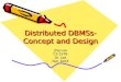 Distributed DBMSs- Concept and Design Jing Luo CS 157B Dr. Lee Fall, 2003