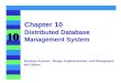 10 Chapter 10 Distributed Database Management System Database Systems: Design, Implementation, and Management 4th Edition