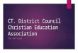 CT. District Council Christian Education Association FIVE YEAR VISION