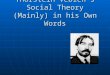 Thorstein Veblen’s Social Theory (Mainly) in his Own Words