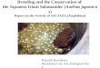 Breeding and the Conservation of the Japanese Giant Salamander (Andrias japonicus) Report on the Activity of SSC/JAZA (Amphibian) Kazushi Kuwabara Hiroshima-City