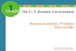 1 chapter Business Essentials, 7 th Edition Ebert/Griffin The U. S. Business Environment PowerPoint Presentation prepared by Carol Vollmer Pope Alverno
