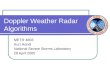 Doppler Weather Radar Algorithms METR 4803 Kurt Hondl National Severe Storms Laboratory 28 April 2005