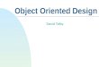 Object Oriented Design David Talby. Welcome! n Introduction n UML u Use Case Diagrams u Interaction Diagrams u Class Diagrams n Design Patterns u Composite