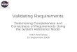 Validating Requirements Determining Completeness and Correctness of Requirements Using the System Reference Model IV&V Workshop 16 September 2009
