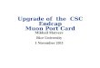 Upgrade of the CSC Endcap Muon Port Card Mikhail Matveev Rice University 1 November 2011