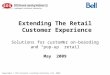 Extending The Retail Customer Experience Solutions for customer on-boarding and “pop-up” retail May 2009 Copyright © SOS Personal Learning Solutions Ltd