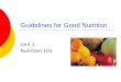 Guidelines for Good Nutrition Unit 1 Nutrition 101