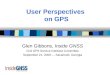 User Perspectives on GPS Glen Gibbons, Inside GNSS Civil GPS Service Interface Committee September 21, 2009 — Savannah, Georgia