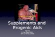 Supplements and Erogenic Aids PSE 4U D. Del Duca 2013 (Dr. G. Parise, 2003)