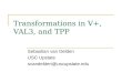 Transformations in V+, VAL3, and TPP Sebastian van Delden USC Upstate svandelden@uscupstate.edu