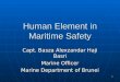 1 Human Element in Maritime Safety Capt. Basza Alexzandar Haji Basri Marine Officer Marine Department of Brunei
