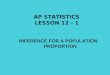 AP STATISTICS LESSON 12 - 1 INFERENCE FOR A POPULATION PROPORTION
