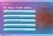 The Real Truth about Lies Unit 5 Watch the video clip and answer the following questions. 1.Why do people tell white lies? 2. What are the common white