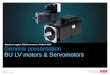 © ABB Group November 14, 2015 | Slide 1 General presentation BU LV motors & Servomotors Gianpiero Leggieri, ABB Servomotors, 30 March 2009