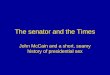The senator and the Times John McCain and a short, seamy history of presidential sex