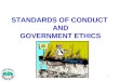 1 STANDARDS OF CONDUCT AND GOVERNMENT ETHICS. 2 INTRODUCTION Military Service is a Public Trust Department of Defense Joint Ethics Regulation
