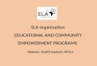 ELA organisation EDUCATIONAL AND COMMUNITY EMPOWERMENT PROGRAMS Malawi, South-eastern Africa