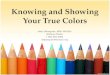 Knowing and Showing Your True Colors Abby DiPasquale, MPH, MCHES Wellness Works 1-800-852-8300 adipasquale@memun.org