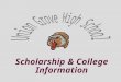 Scholarship & College Information. Seniors interested in applying to a Military Service Academy *Application Information & Nomination Packets are available