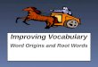 Improving Vocabulary Word Origins and Root Words