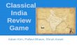 Classical India Review Game Adam Kim, Pallavi Bhave, Shruti Anant