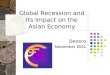 Global Recession and Its Impact on the Asian Economy Denero November 2011