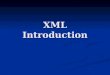 XML Introduction. What is XML? XML stands for eXtensible Markup Language XML stands for eXtensible Markup Language XML is a markup language much like