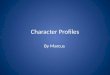 Character Profiles By Marcus. Characters Tyler Jones – Kane Mia Rodriguez – Rhia Eva Patel – Nikita Danniella Thomas - Liza Romeo Thompson – Marcus Conrad