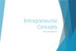 Entrepreneurial Concepts Retail Management. What You Will Learn  The meaning of entrepreneurship  How to identify the risks involved in entrepreneurship