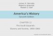 America’s History Seventh Edition CHAPTER 12 The South Expands: Slavery and Society, 1800-1860 Copyright © 2011 by Bedford/St. Martin’s James A. Henretta