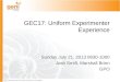 Sponsored by the National Science Foundation GEC17: Uniform Experimenter Experience Sunday July 21, 2013 0830-1000 Josh Smift, Marshall Brinn GPO