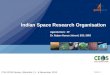 Slide: 1 27th CEOS Plenary |Montréal | 5 - 6 November 2013 Agenda item: 39 Dr. Rajeev Kumar Jaiswal, EOS, ISRO Indian Space Research Organisation