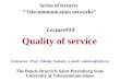 Lecture#10 Quality of service The Bonch-Bruevich Saint-Petersburg State University of Telecommunications Series of lectures “Telecommunication networks”