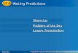12-6 Making Predictions Course 1 Warm Up Warm Up Lesson Presentation Lesson Presentation Problem of the Day Problem of the Day