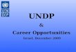 1 UNDP & Career Opportunities Israel, December 2009