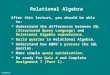 Algebra1 After this lecture, you should be able to:  Understand the differences between SQL (Structured Query Language) and Relational Algebra expressions