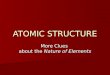 ATOMIC STRUCTURE More Clues about the Nature of Elements