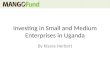 By Kisara Herbert Investing in Small and Medium Enterprises in Uganda