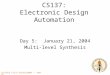 CALTECH CS137 Winter2004 -- DeHon CS137: Electronic Design Automation Day 5: January 21, 2004 Multi-level Synthesis