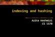 Indexing and hashing Azita Keshmiri CS 157B. Basic concept An index for a file in a database system works the same way as the index in text book. For